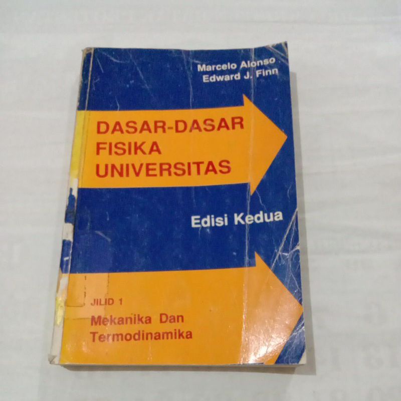 Dasar - Dasar Fisika Universitas Edisi kedua Jilid 1 by Marcelo Alonso
