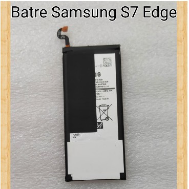 Batre samsung S7 Edge batre samsung galaxy S7 edge G935F batre galaxy S7 edge ori