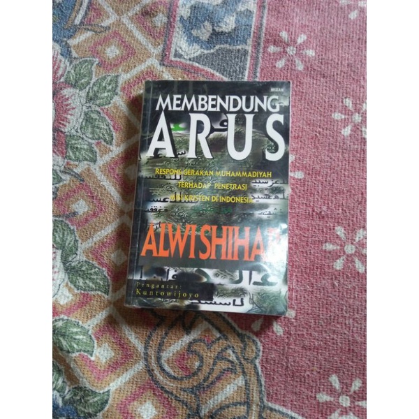 Membendung arus respons gerakan muhammadiyah terhadap penetrasi misi kristen di indonesia - Alwi shi