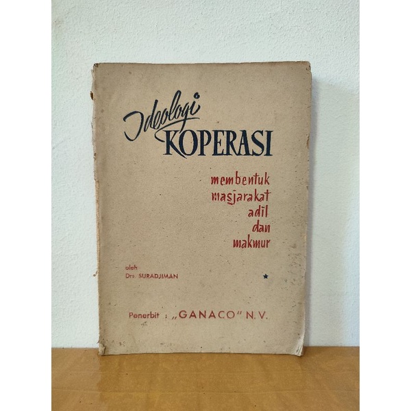 Buku ideologi koperasi membentuk masjarakat adil dan makmur penerbit ganaco tahun 1966