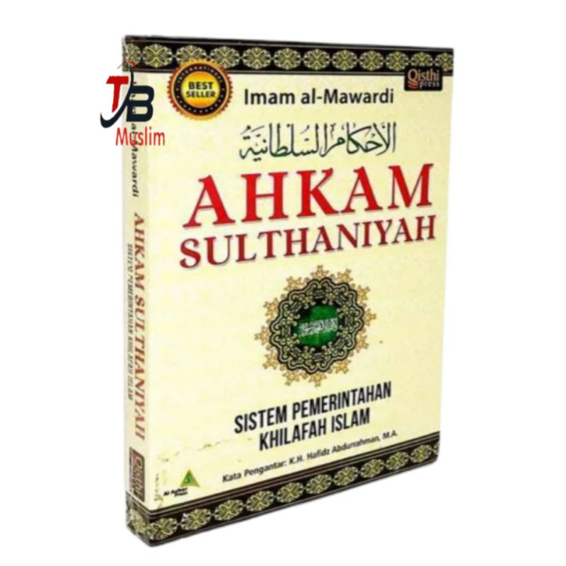 AHKAM SULTHANIYAH SISTEM PEMERINTAHAN KHILAFAH ISLAM