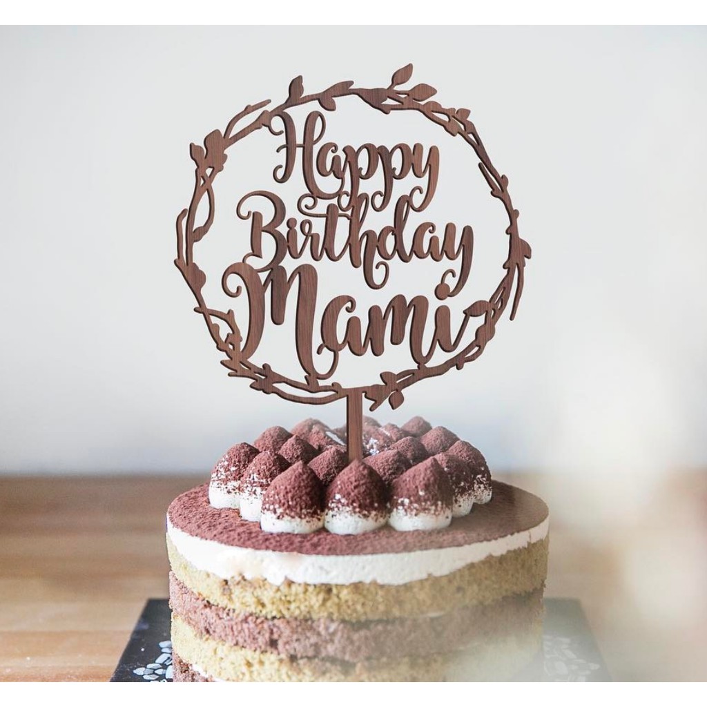 Happy Birthday Mami Walnut Cake Topper Shopee Indonesia