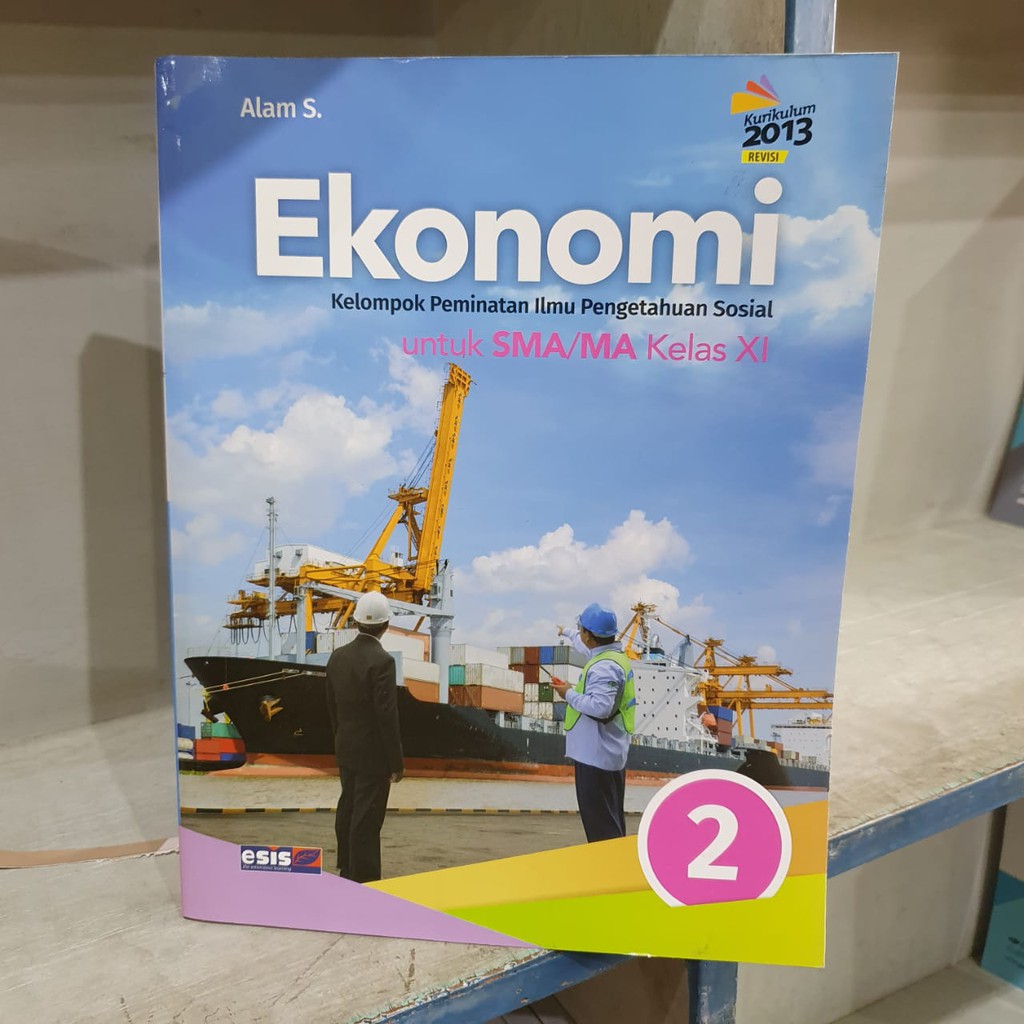 Ekonomi Kelas 11 Sma Erlangga Alam S Kurikulum 2013 New Shopee Indonesia