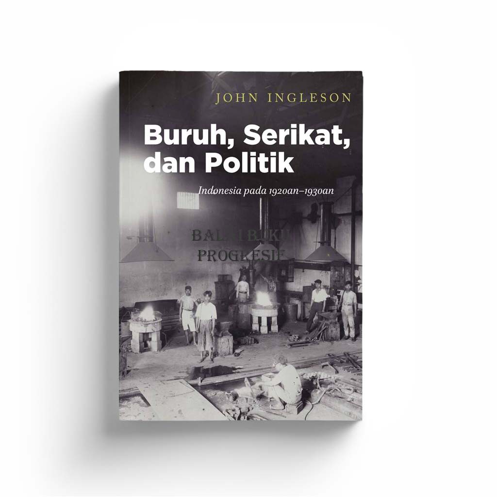 Buruh Serikat dan Politik - John Ingleson