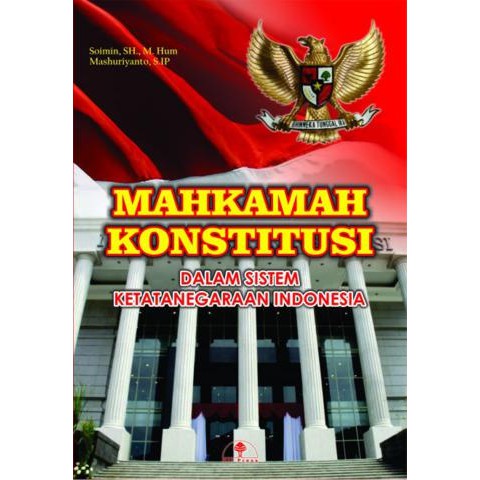 MAHKAMAH KONSTITUSI DALAM SISTEM KETATANEGARAAN INDONESIA