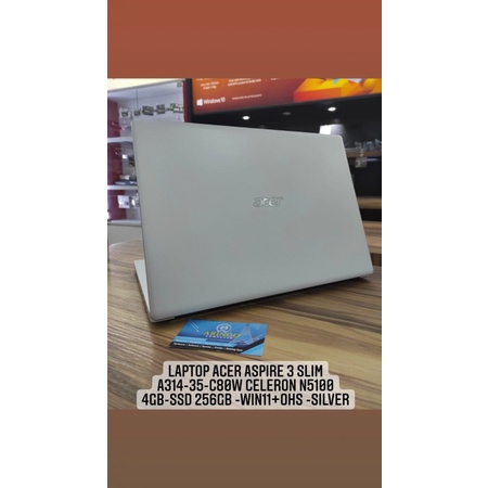 Laptop Acer Aspire 3 Slim A314-35-C80W Celeron N5100 4GB-SSD 256GB -Win11+OHS -SILVER