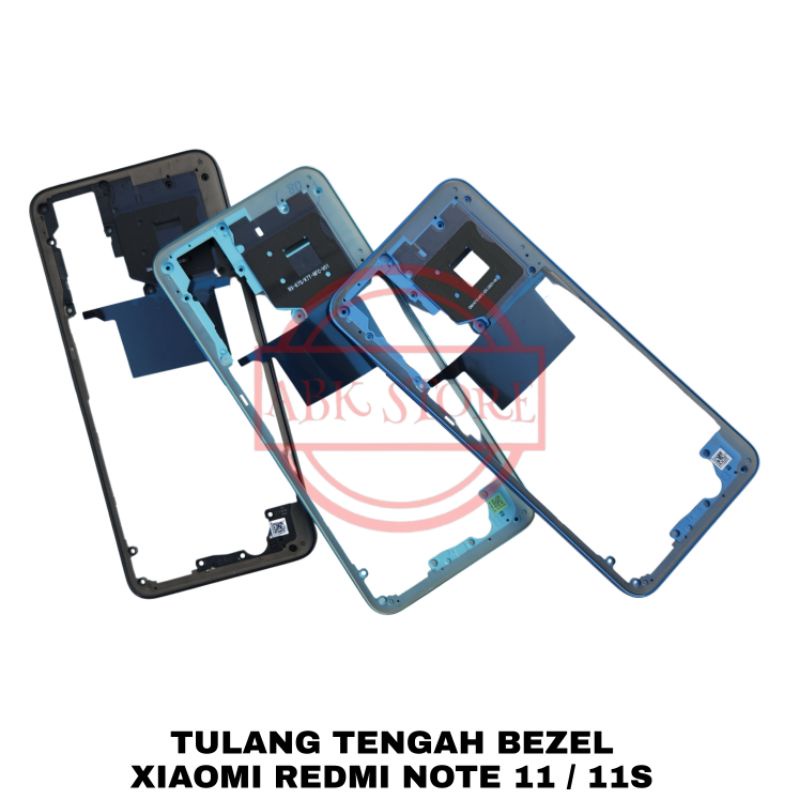 TULANG TENGAH BEZEL - RANGKA TUTUP MESIN XIAOMI REDMI NOTE 11 / 11S BAZEL