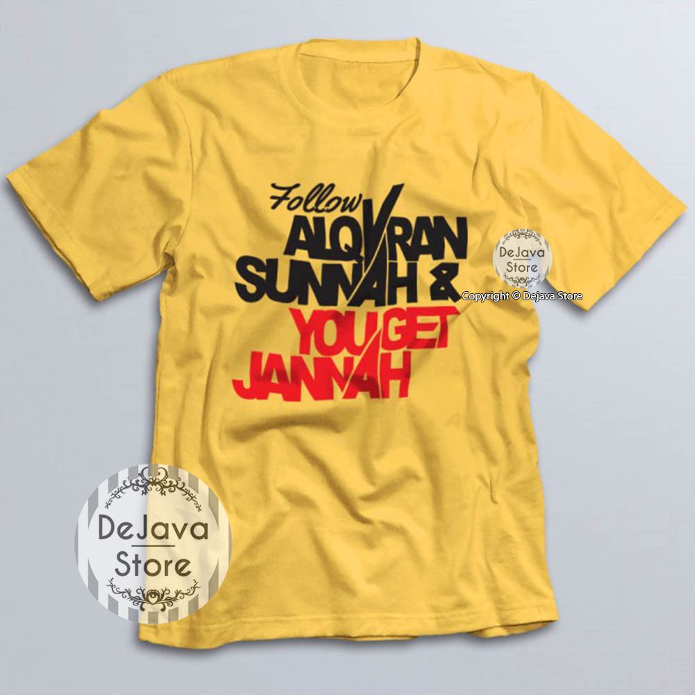 Kaos Dakwah Islami FOLLOW AL QURAN SUNNAH YOU GET JANNAH - Baju Distro Tshirt Santri Muslim | 038-KUNING