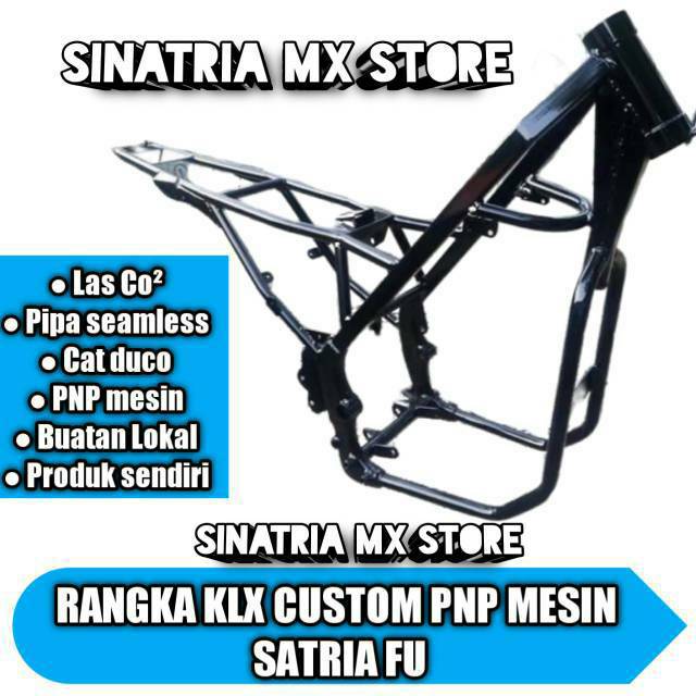 RANGKA KLX CUSTOM PNP MESIN SATRIA FU TINGGAL PASANG MESIN TANPA HARUS RUBAH RUBAH LAGI