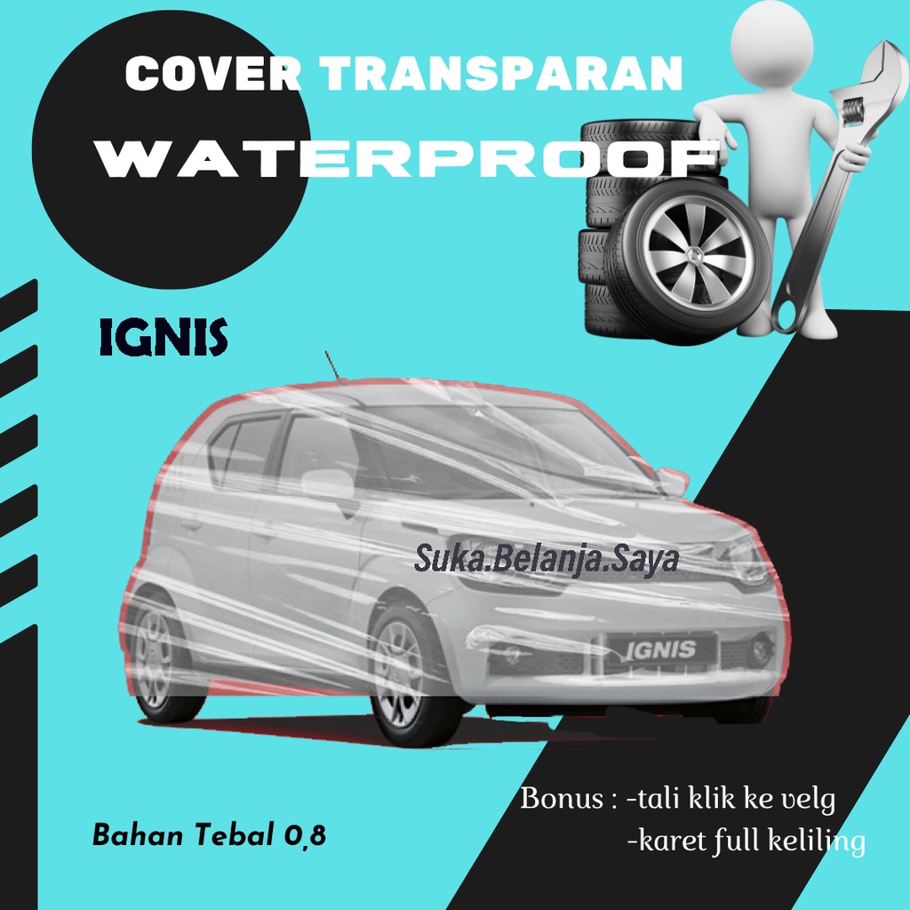 Body Cover Mobil Ignis Sarung Mobil ignis/plastik bening transparan ignis/ignis waterproof/brio/brio rs/brio lama/brio satya/raize/rocky/twincam/corolla twincam/corolla great/great corolla/esteem/civic/civic lx/civic dx/grand civic/civic wonder/ayla/agya