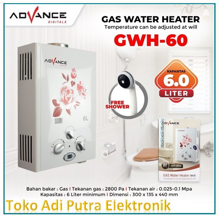 ADVANCE Water Heater Gas Pemanas Air Advance GWH-60 Model New GWH60 Kapasitas 6 Liter Garansi 1 TH Free Shower