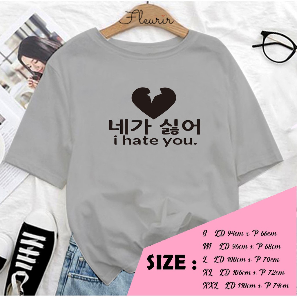 FLEURIR - KAOS OVERSIZE I HATE YOU KATUN KAOS WANITA DEWASA LENGAN PENDEK TEE UNISEX JUMBO