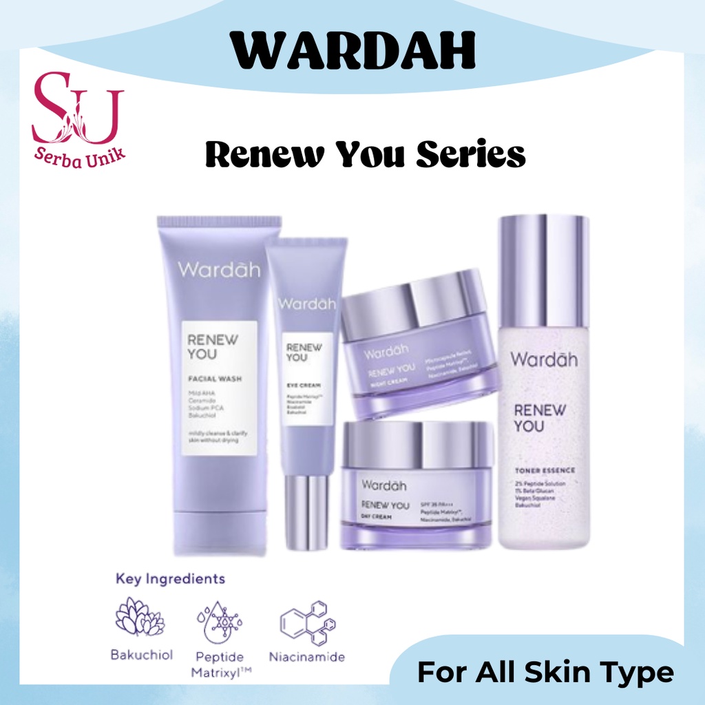 Wardah Renew You Series | Facial Wash | Day Cream | Night Cream | Toner Essence | Eye Cream