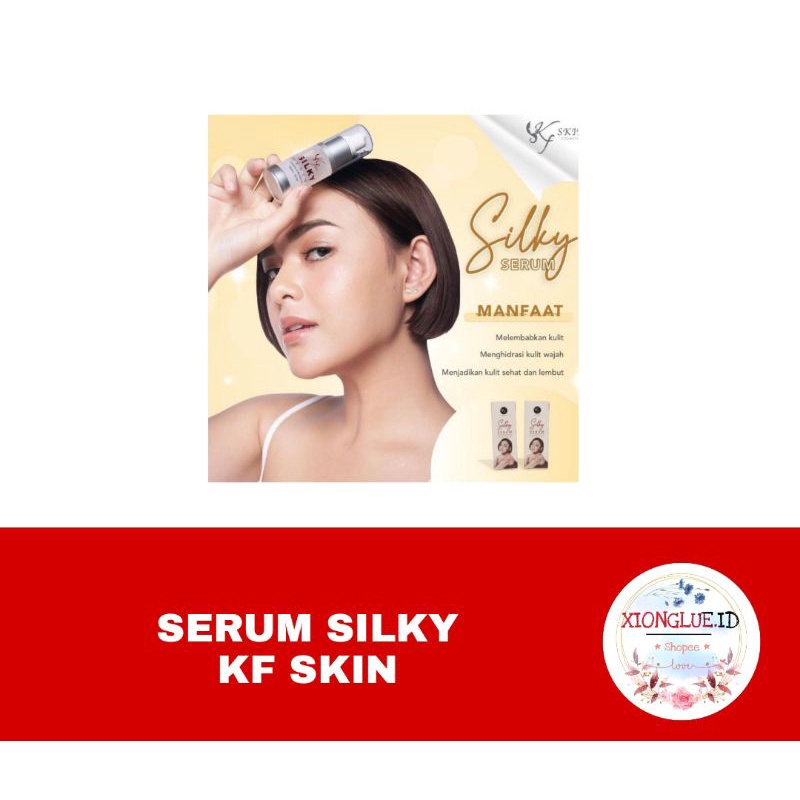 KF SKIN SILKY SERUM BPOM / SILKY SERUM BPOM / SILKY SERUM  ORIGINAL / SILKY SERUM SUTRA KF