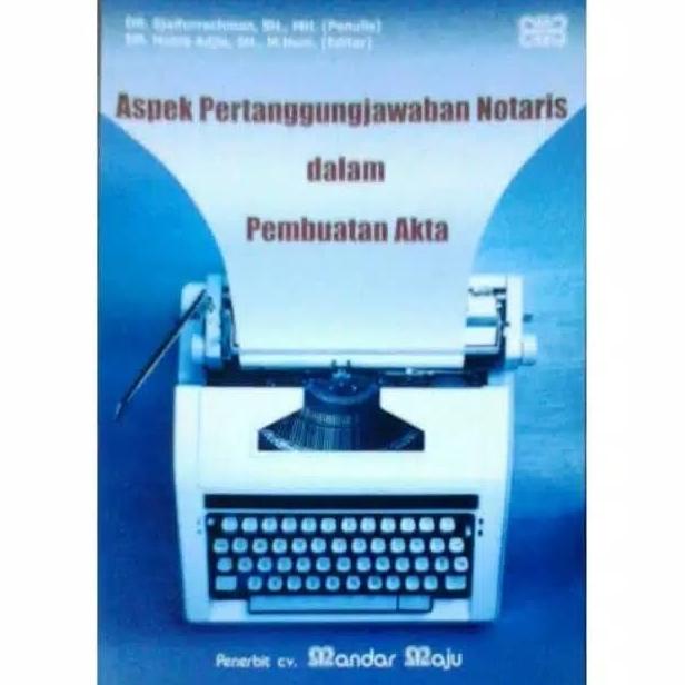 

ASPEK PERTANGGUNGJAWABAN NOTARIS DALAM PEMBUATAN AKTA TERBARU