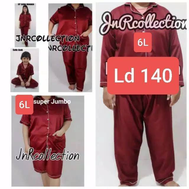 PIYAMA SATIN  SUPER JUMBO LD 140 6L  BB 80-110 TANGAN PANJANG/PENDEK/CELANA PENDEK