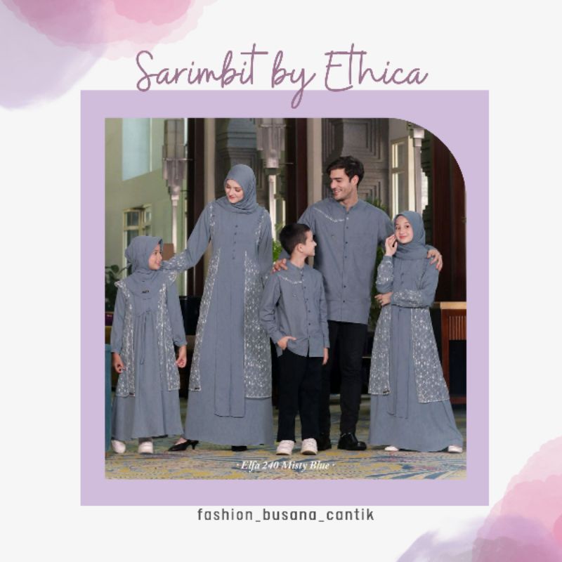 Ethica Fashion Elfa 240 Misty Blue Baju Sarimbit Keluarga Gamis dan Koko Dewasa dan Anak Kagumi 246 