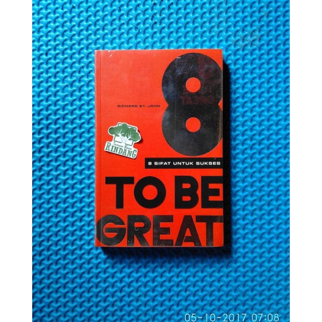 8 TO BE GREAT: 8 SIFAT UNTUK SUKSES. Richard St John