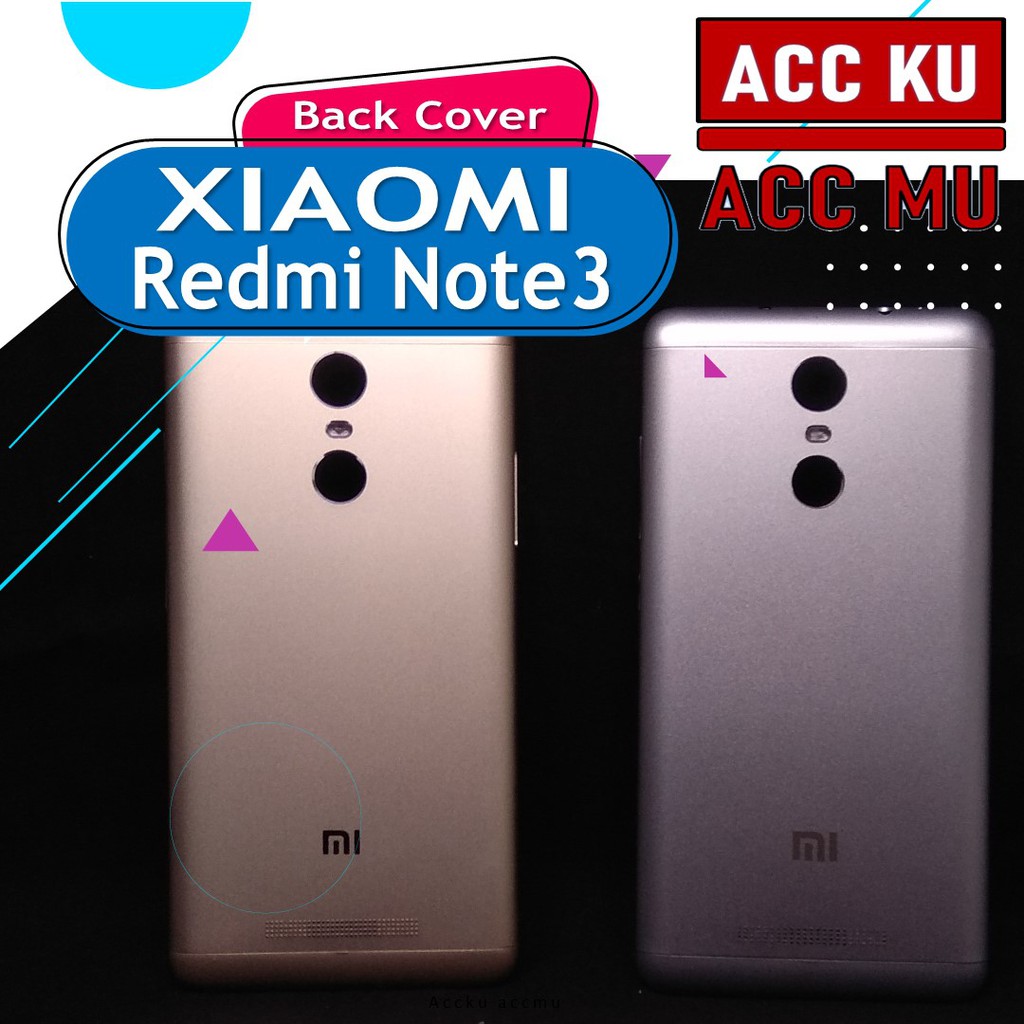 TUTUP BELAKANG BACK COVER XIOMI REDMI NOTE 3 / NOTE 3 PROHIGH QUALITY