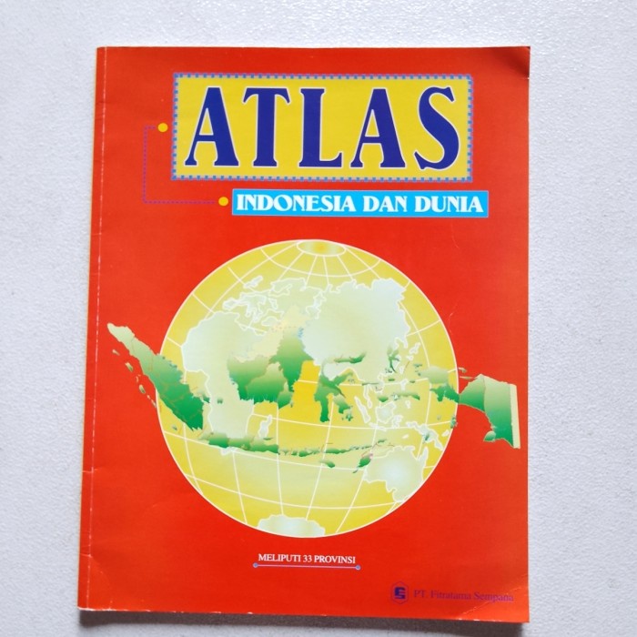 Buku ATLAS Indonesia dan Dunia Meliputi 33 Provinsi