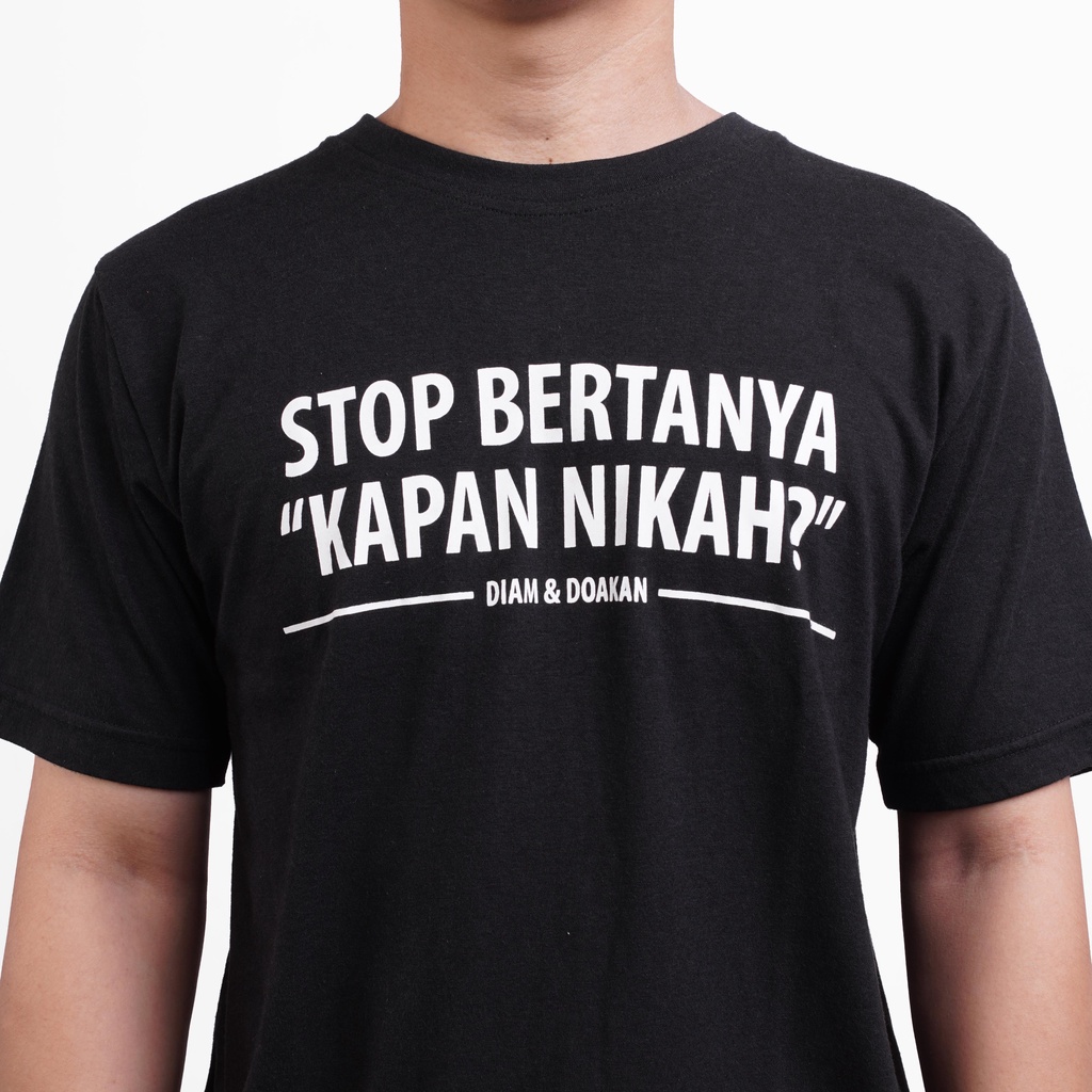 RS31 Kaos Stop Bertanya Kapan Nikah Warna Hitam Size M-5XL