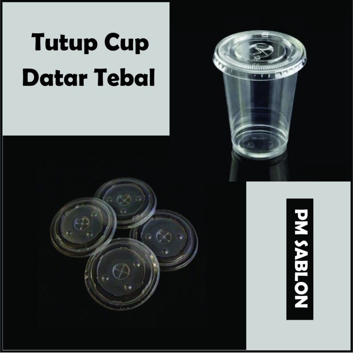 Tutup Cup Datar Tebal / Cup Lid / Tutup Gelas Plastik / Tutup Gelas