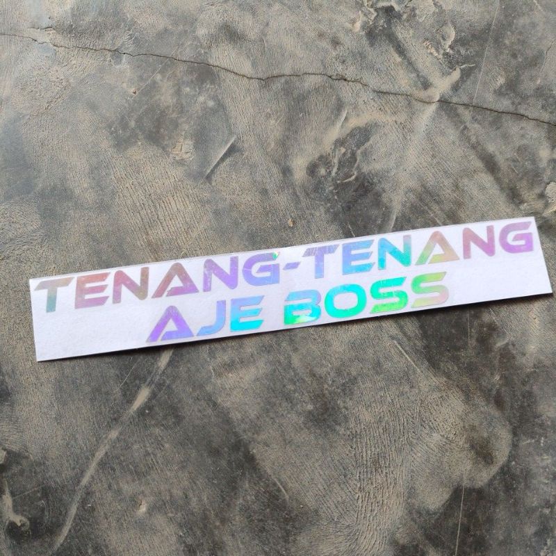 STICKER TENANG TENANG AJE BOSS HOLOGRAM