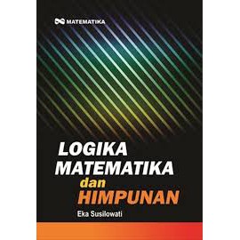 Logika Matematika dan Himpunan