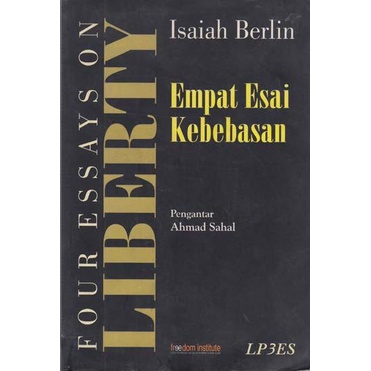 Four Essays on Liberty Empat Esai Kebebasan - Isaiah Berlin