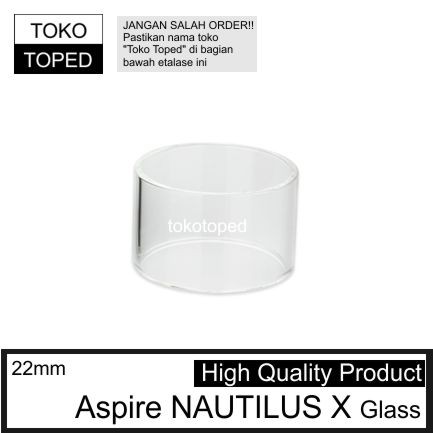 Aspire NAUTILUS X Replacement Glass | kaca gelas vape rta rda tank