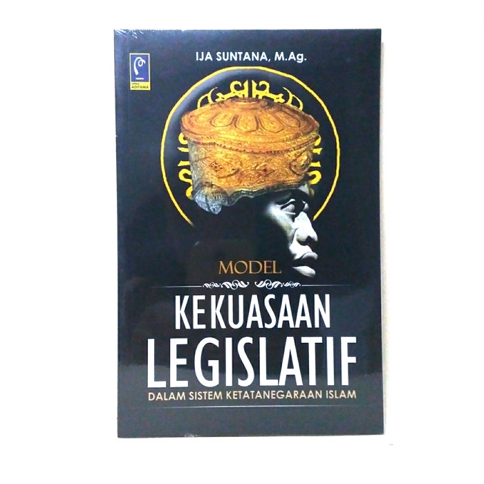 BUKU MODEL KEKUASAAN LEGISLATIF : DALAM SISTEM KETATANEGARAAN ISLAM