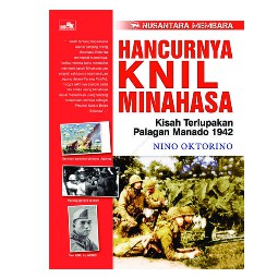 Seri Nusantara Membara: Hancurnya Knil Minahasa      Nino Oktorino