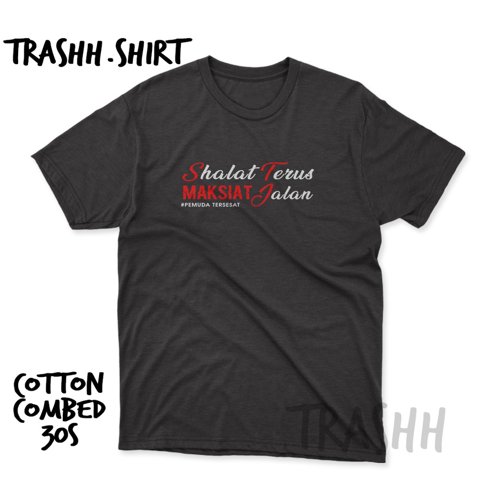 Kaos STMJ Shalat Terus Maksiat Jalan Cotton 30S