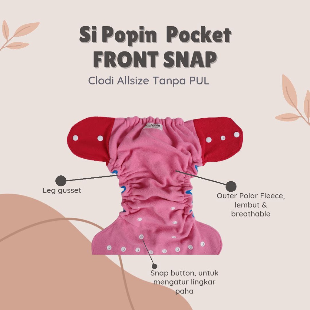Sipopin Pocket Front Snap Popok Kain Cuci Ulang Clodi Allsize Cegah Bocor Inner Gusset BB 4-15Kg