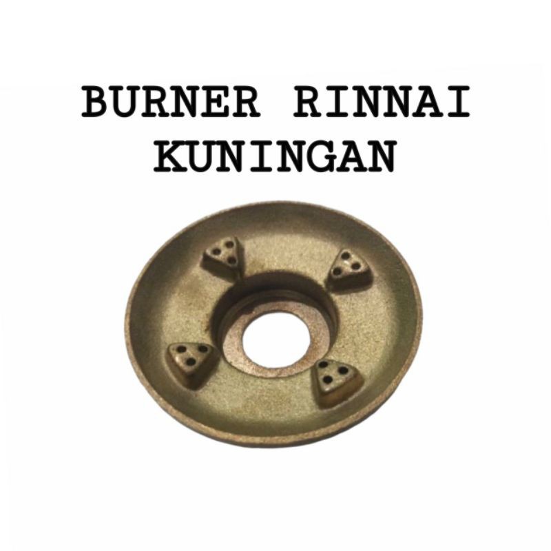 BURNER RINNAI / PENGAPIAN RINNAI / KUNINGAN RINNAI