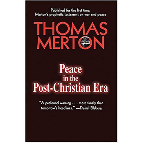 Peace in the Post-Christian Era : Thomas Merton