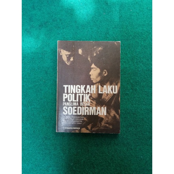 Buku Tingkah Laku Politik Panglima Besar Soedirman - Dr. Abdul Haris Nasution, dkk