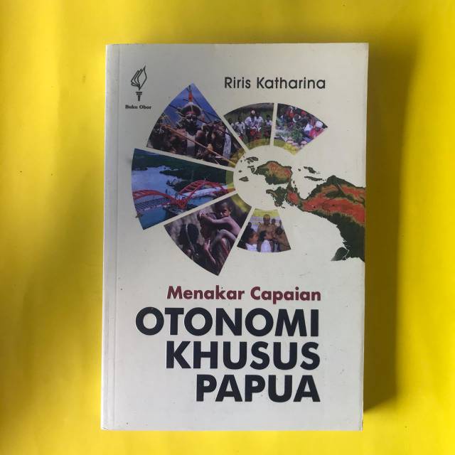 

Menakar Capaian Otonomi Khusus Papua - Riris Katharina