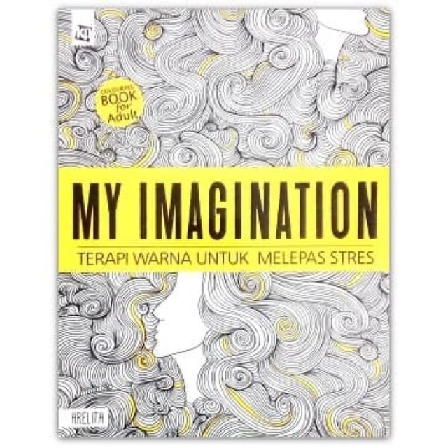 Art Therapy Anti Stress Adult Coloring Book My Imagination Buku Mewarnai