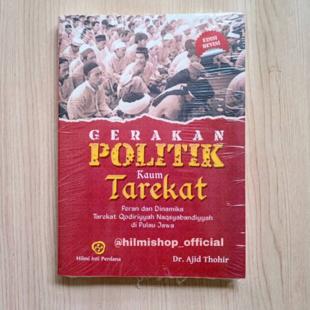 Gerakan Politik Kaum Tarekat Peran dan Dinamika Tarekat Qodiriyah Naqsyabandiyah di Pulau Jawa
