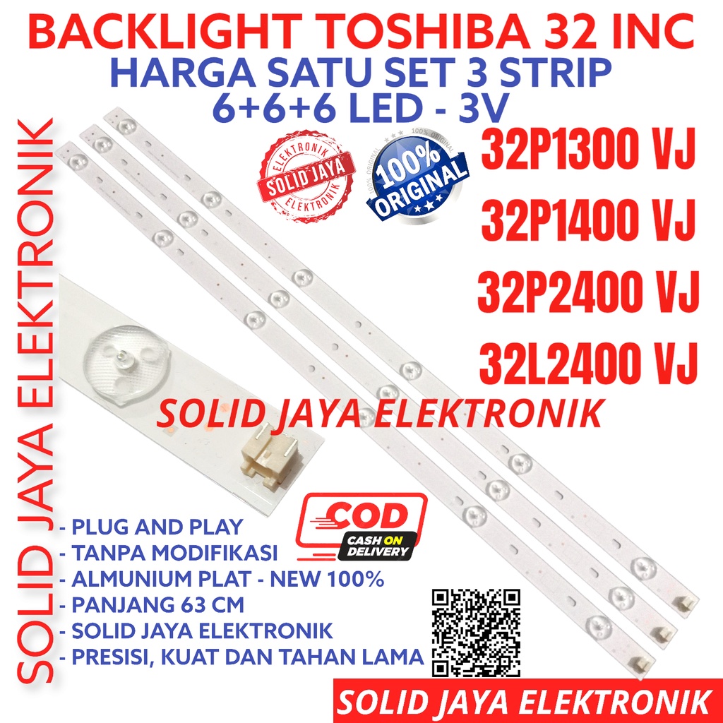 BACKLIGHT TV LED TOSHIBA 32 INC 32P1300 32P1400 32P2400 32L2400 VJ 3V 6K BL LAMPU 32P 32L 32P1300VJ 32P1400VJ 32P2400VJ 32L2400VJ 32IINC 32 INCH IN 6 KANCING LAMPUU K 6K 3V