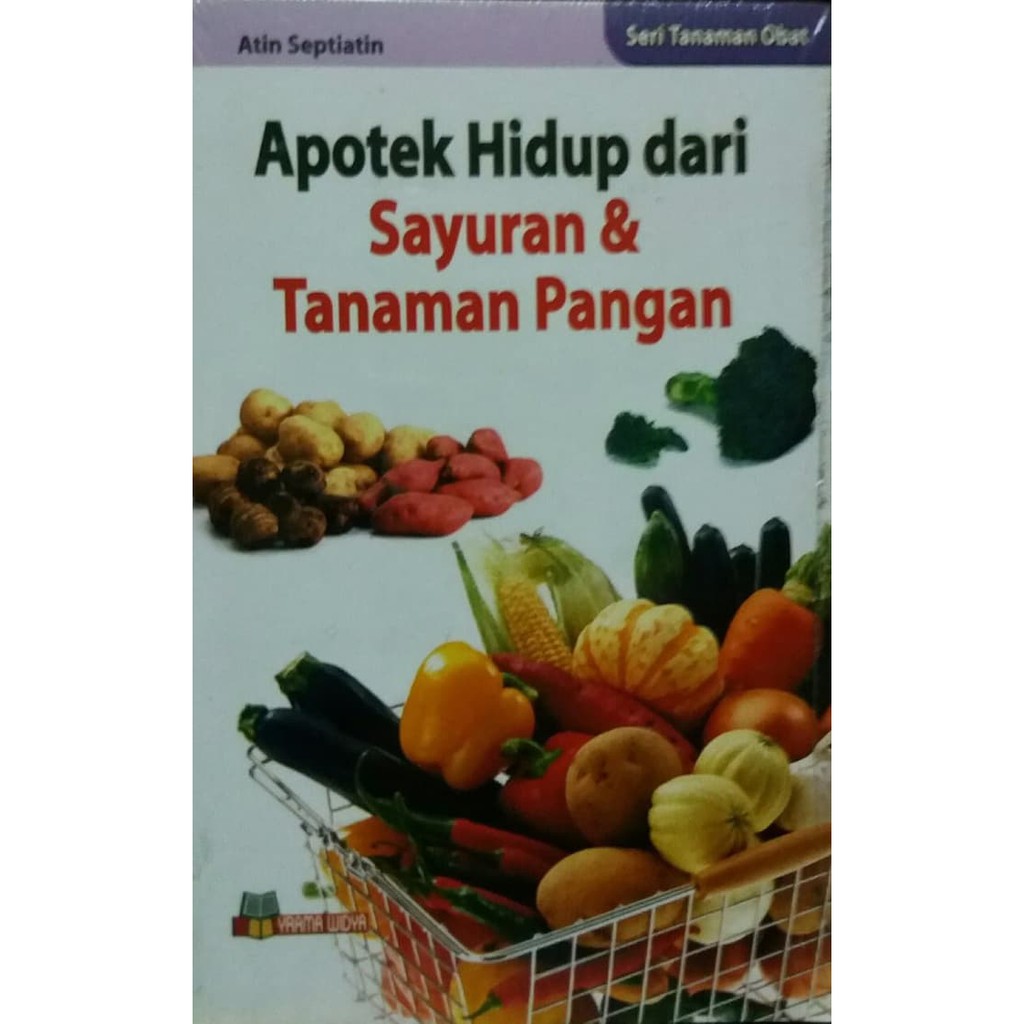APOTEK HIDUP DARI SAYURAN DAN TANAMAN PANGAN
