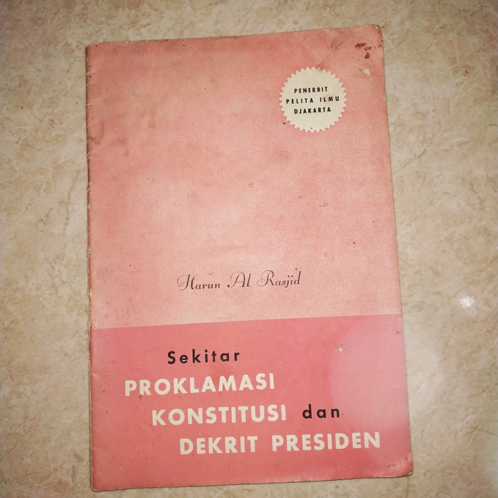 Sekitar Proklamasi Konstitusi dan Dekrit Presiden Harun Al Rasjid