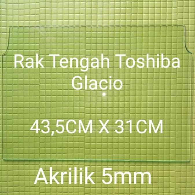 ```````] Rak Kulkas Toshiba Glacio 2 Pintu tray akrilik