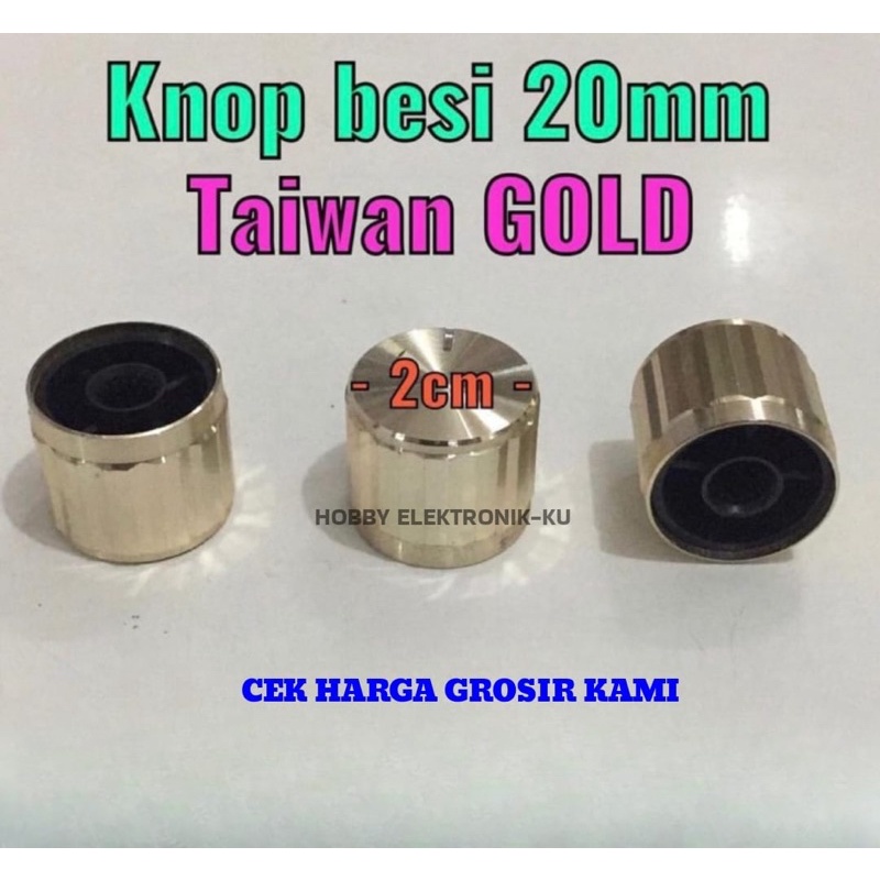 KNOP POTENSIO BESI TAIWAN GOLD 20MM