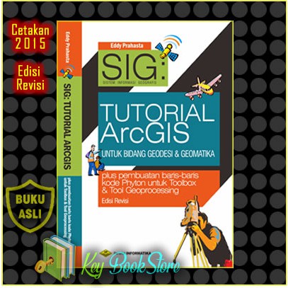 Jual Buku SIG ( Sistem Informasi Geografis ), Tutorial ArcGIS Dekstop ...