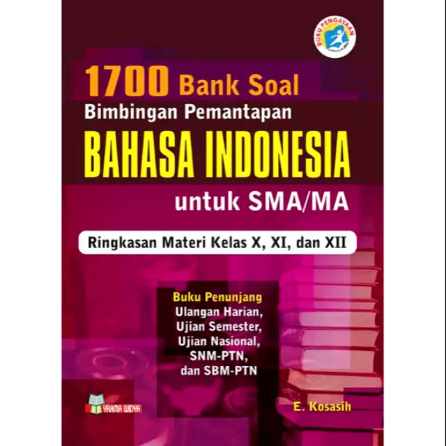 1700 BANK SOAL BIMBINGAN PEMANTAPAN BAHASA INDONESIA UNTUK SMA MA KURIKULUM 2013-1