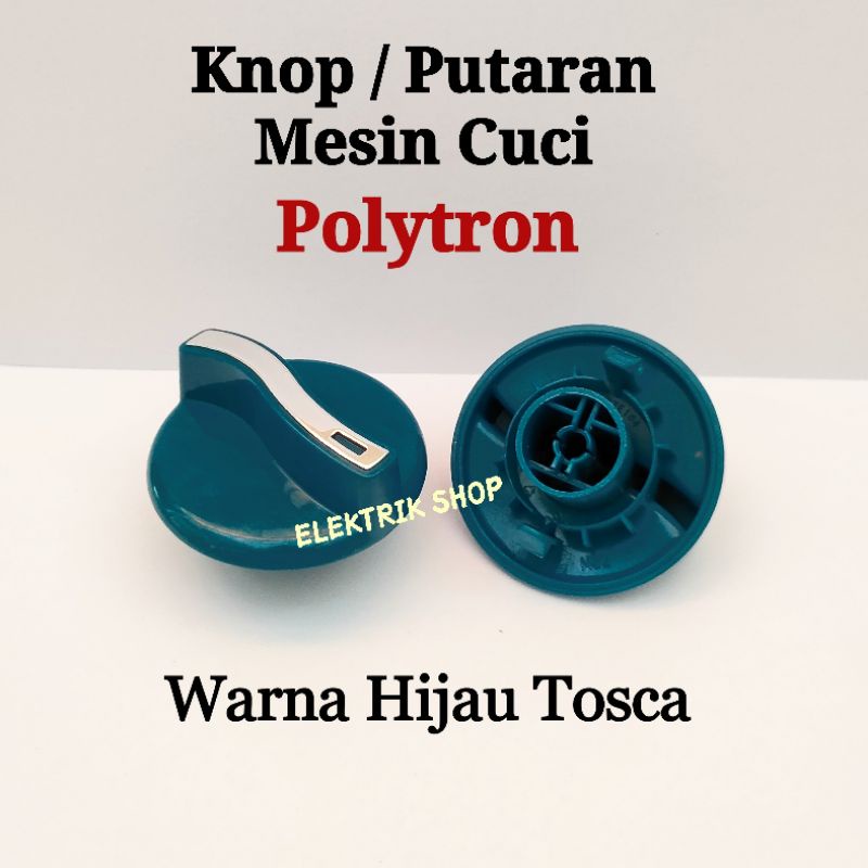 KNOP PUTARAN TIMER MESIN CUCI POLYTRON ORIGINAL WARNA HIJAU