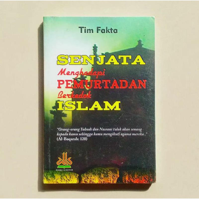 SENJATA MENGHADAPI PEMURTADAN BERKEDOK ISLAM Penyusun Tim Fakta