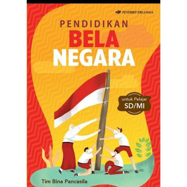 

BUKU PENDIDIKAN BELA NEGARA UNTUK SD ERLANGGA